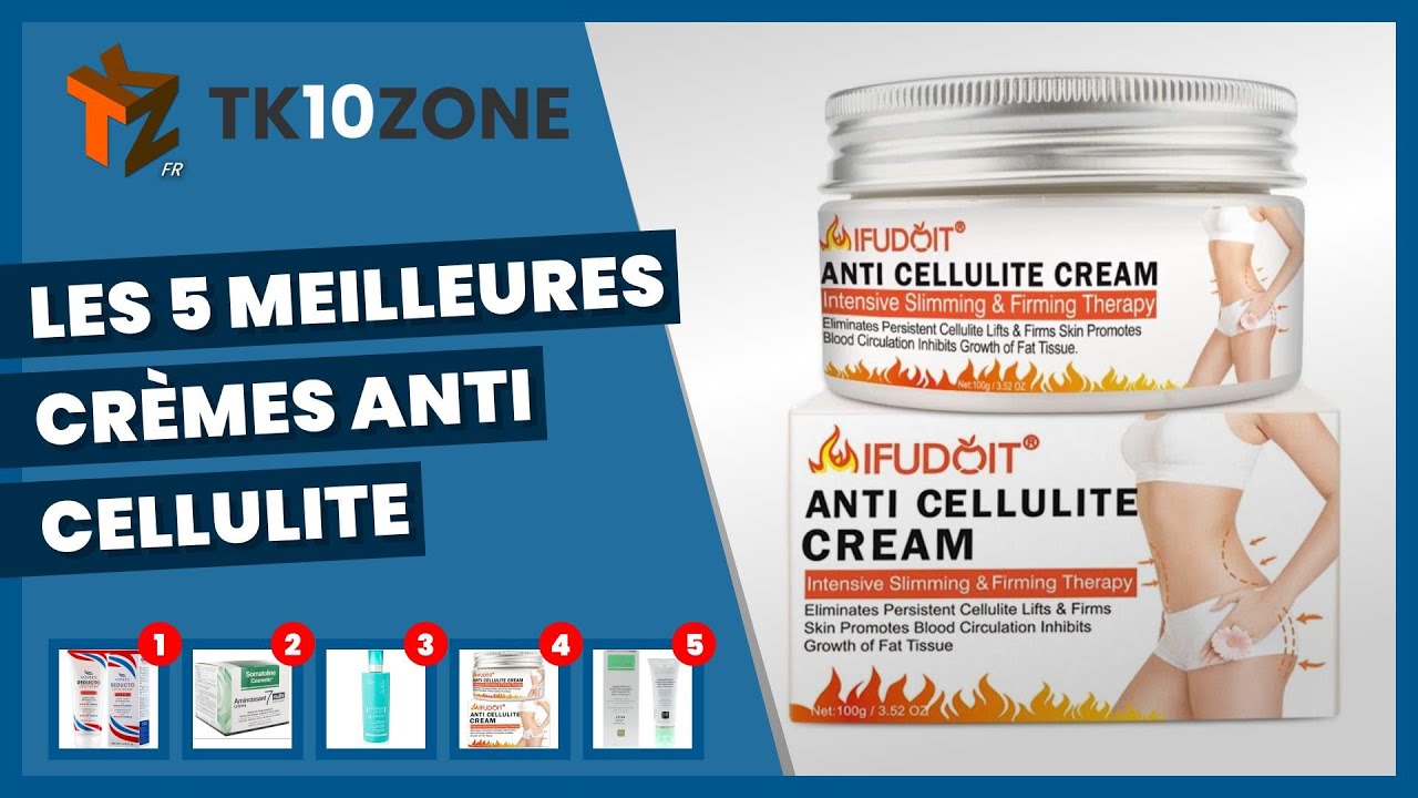 Les 5 Meilleures Crèmes Anti Cellulite Pour Soigner Votre Peau Youtube