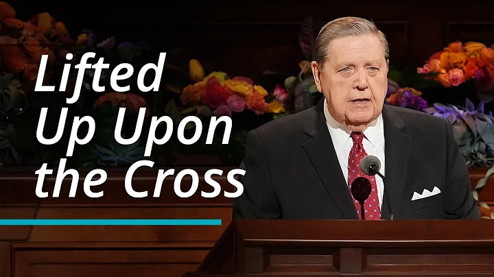 Lifted Up upon the Cross | Jeffrey R. Holland | Oc...