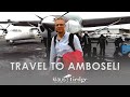 Ep.2 Safari of my Life - Behind the Scenes Travel to Amboseli