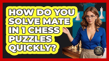 How Do You Solve Mate In 1 Chess Puzzles Quickly? - The Chess Codex