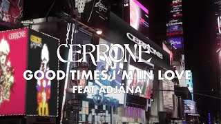 Video thumbnail of "Cerrone ft. Adjäna - Good Times I'm In Love  (Official Music Video)"