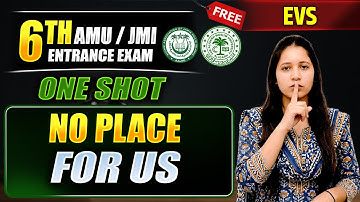 No Place for Us in One Shot: EVS All Concepts & PYQs Covered | AMU JMI 6th Entrance Exam 2026