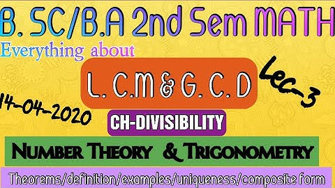 L. C. M & G. C. D!! LEC-3!! NUMBER THEORY AND TRIGONOMETRY!! B. A/B.SC 2ND SEM MATHS//CDLU GJU KU