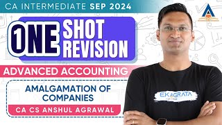 CA Intermediate | Advanced Accounts | One Shot Revision - Amalgamation | CA CS Anshul Agrawal