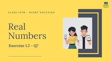 Ex.1.2 Q7 Real Numbers Solution - NCERT Mathematics Class 10 | English