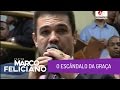 O ESCÂNDALO DA GRAÇA, PASTOR MARCO FELICIANO