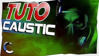 TUTO : Jouer Caustic comme un pro !!