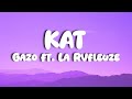 Gazo KAT Ft La Rvfleuze Paroles Lyrics Gazo KAT Ft La Rvfleuze Paroles Lyrics