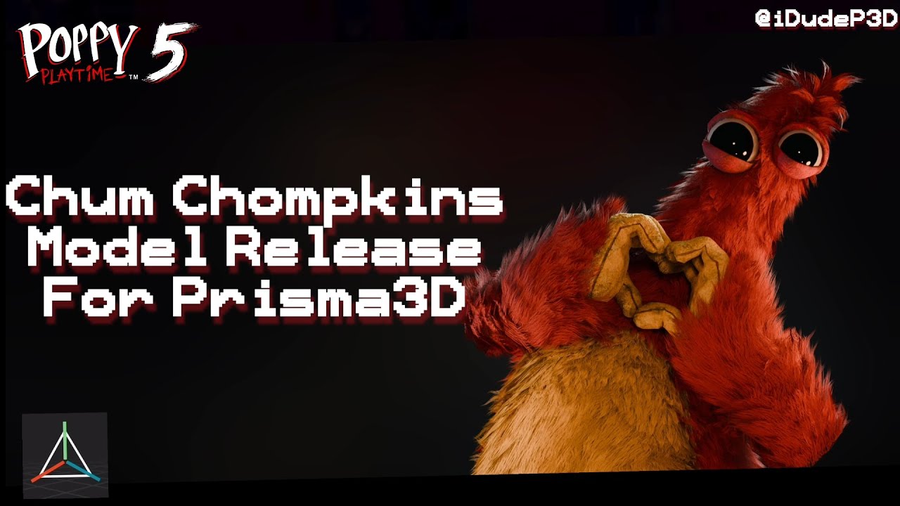 [PPCh5/P3D]⭐️Chum Chompkins Poppy Playtime Chapter 5 Model for Prisma3D Release 🔴|| @iDudeP3D 
