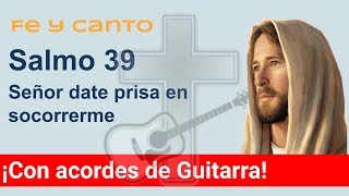 Video thumbnail of "Salmo 39 Señor date prisa en socorrerme"