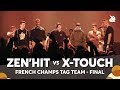 Zenhit vs xtouch  french tag team beatbox championship 2018  final
