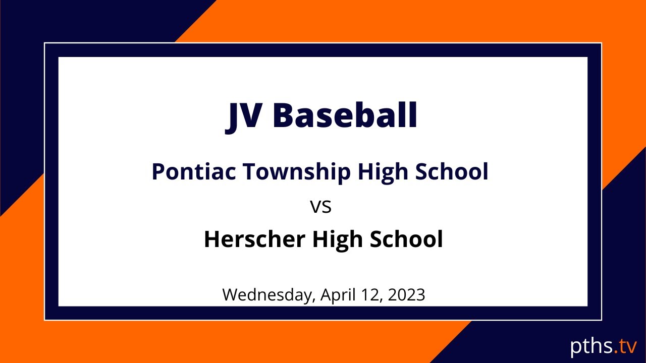 JV Baseball Pontiac Township High School v Herscher High School 4.