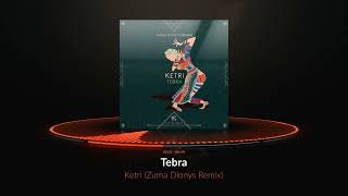 Tebra - Ketri (Zuma Dionys Remix) [Cafe De Anatolia] Resimi