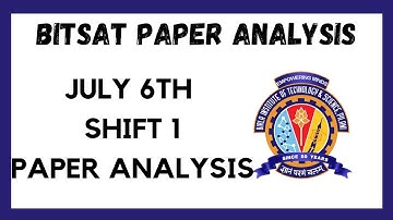 BITSAT 2022 PAPER ANALYSIS ll JULY 6TH SHIFT 1 PAPER ANALYSIS ll
