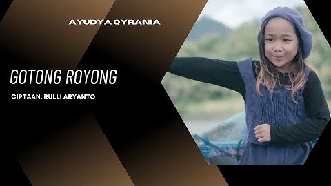 GOTONG ROYONG- AYUDYA QYRANIA ( Official Music Video)