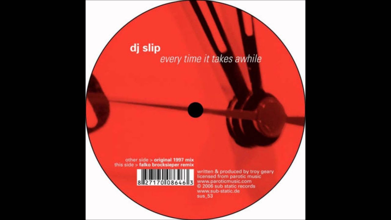 DJ Slip - Every Time It Takes Awhile