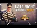 Late Night Duos With Opsct - Fortnite Battle Royale Gameplay - Ninja