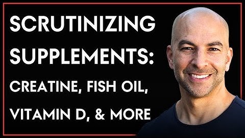 Scrutinizing supplements: creatine, fish oil, vitamin D, and more (AMA 69 Sneak Peek)