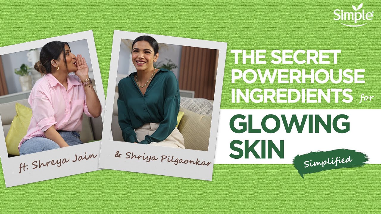 Glowing Skin Secret Vitamin C + Niacinamide| Skin Simplified ft. Shreya Jain & Shriya Pilgaonkar