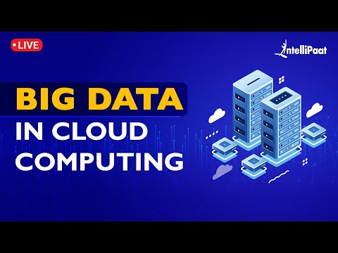 Big Data In Cloud Computing | Cloud Computing For Big Data | Big Data With Cloud Computing