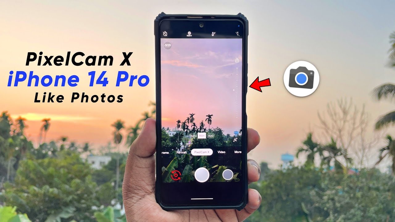 PixelCam X for iPhone 14 Pro Like Photos - Gcam Ka Baap👑Best Gcam Mod