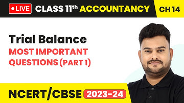 Trial Balance - Most Important Questions (Part 1) | Class 11 Accountancy Chapter 14 | LIVE