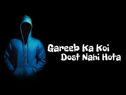 Gareeb Ka Koi Dost Nahi Banta | Very Sad Heart Touching Whatsapp Status