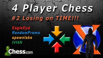 Chess.com - 4 Player Chess - Free For All (FFA) #2 - Losing on time
