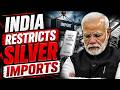 India Silver Import Restrictions Explained | What Govt’s Big Move Means For Traders &amp; Prices