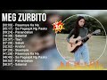 M.e.g Z.u.r.b.i.t.o Pinakamahusay na Hits ~ Top 100 Artists na Pakikinggan sa 2022 at 2023