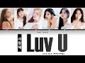 G I DLE 여자 아이들 Luv U 사랑해 Color Coded Lyrics G I DLE 여자 아이들 Luv U 사랑해 Color Coded Lyrics