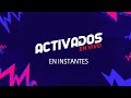 ACTIVADOS EN VIVO!
