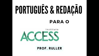 Português para o Instituto Access - AULA 1. Prof. Ruller Rodrigues