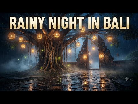 Rainy Night in Bali [Instrumental] | Peaceful Temple Rain Ambience #bali #sleepmusic #ambientmusic