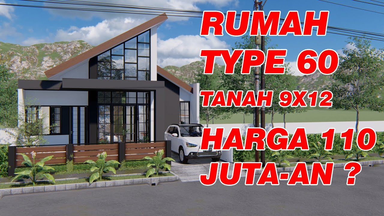  DESAIN  RUMAH  110 JUTA AN TYPE 60  LUAS  TANAH  9X12 FULL 