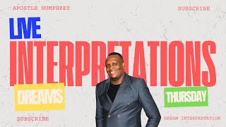 Dreams Thursday Live Dream Interpretations With Apostle Humphrey