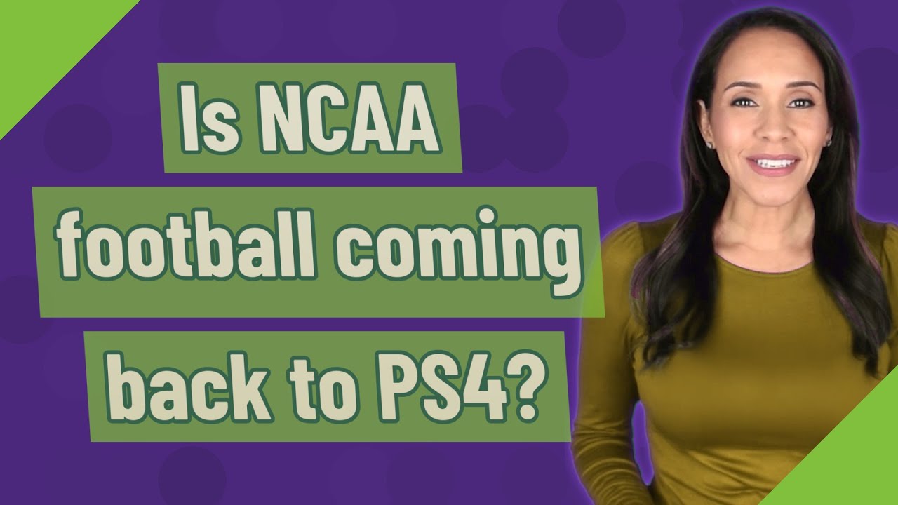 Is NCAA football coming back to PS4? YouTube