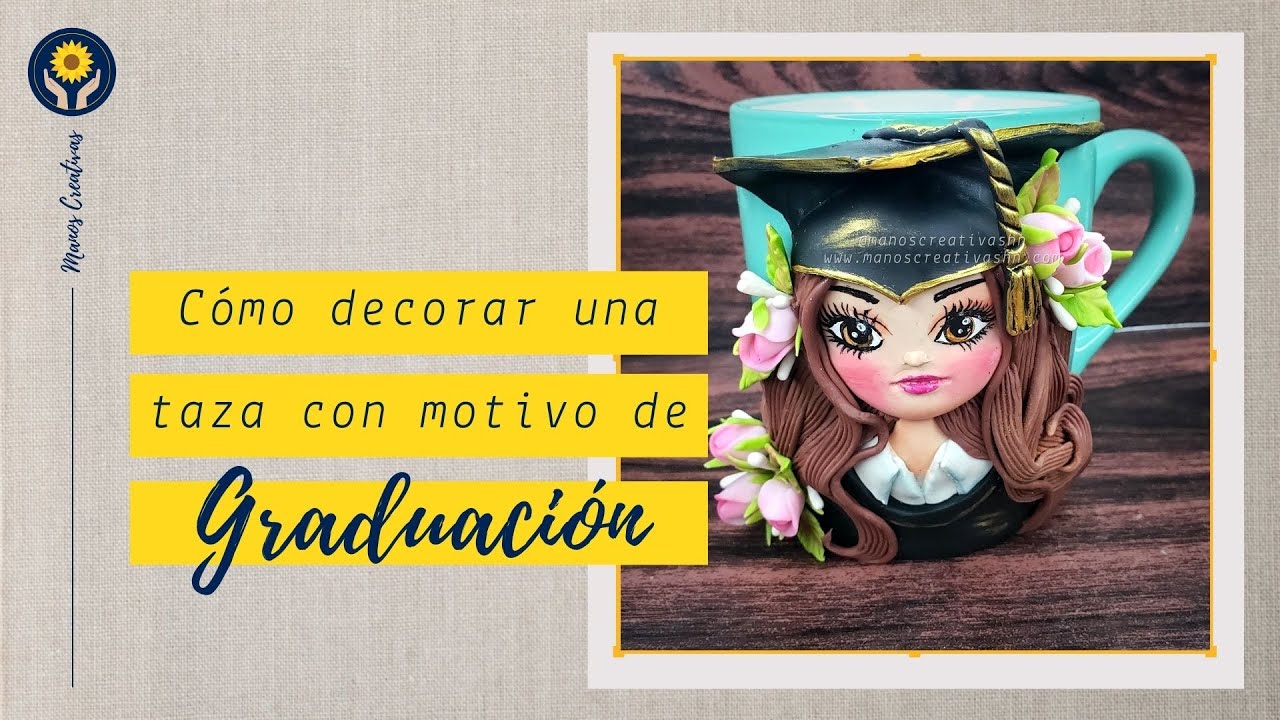 Cómo decorar una Taza de Graduación | Escuela Manos Creativas