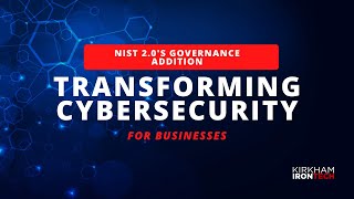 NIST 2.0's Governance Addition: Transforming Cybersecurity for Businesses