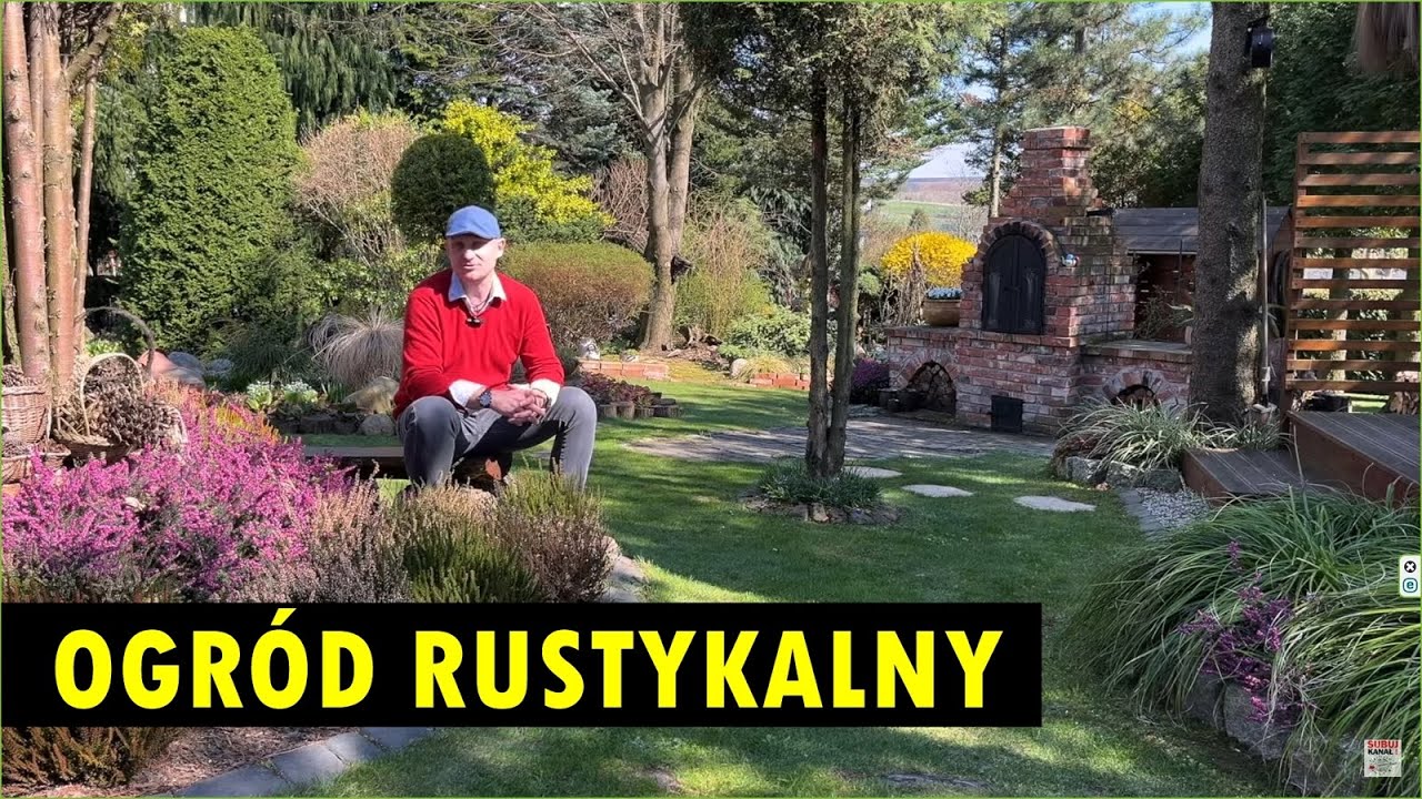 OGRÓD RUSTYKALNY - piękny cały rok, ciekawie zaaranżowany, udekorowany  i obsadzony