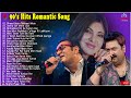 Abhijeet hits best hindi song collections kumar sanu  alka yagnik melody 90severgreen bollywood