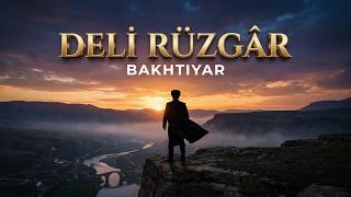 Deli̇ Rüzgâr Resmi Söz Ve Müzik: Bakhtiyar