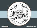 Dead Men&#39;s Steam School Seminar