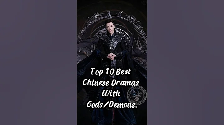 The 10 best Chinese dramas with gods/demons. #chinesedrama #dramalist  #xukai #dilraba