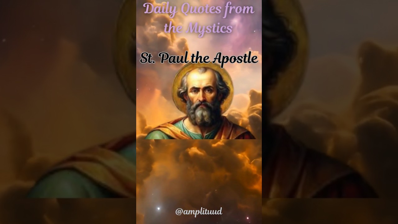 St.  Paul the Apostle  Daily Quotes from the Mystics