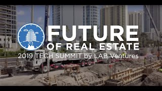Future of Real Estate Tech Summit 2019 Highlight Reel