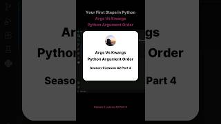 Season 1 Lesson 42 Part 4   Your First Steps in Python Args Vs Kwargs Python Argument Order News