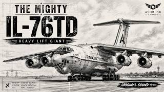 Aviacon Zitotrans IL-76TD | The Mighty Heavy Lift Giant | Original Sound | 4K