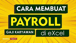 Cara Membuat PayRoll Gaji Karyawan Dengan eXcel | Tutorial Excel Pemula - Bengkel Excel