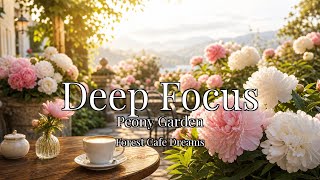 Cafe Jazz for Study & Work | Peony Garden in Morning Light | Deep Focus Music · 1 Hour